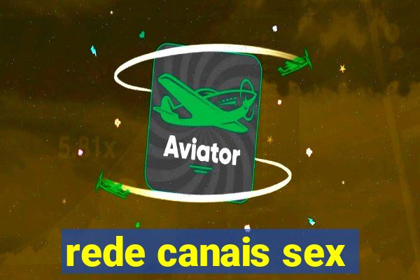 rede canais sex