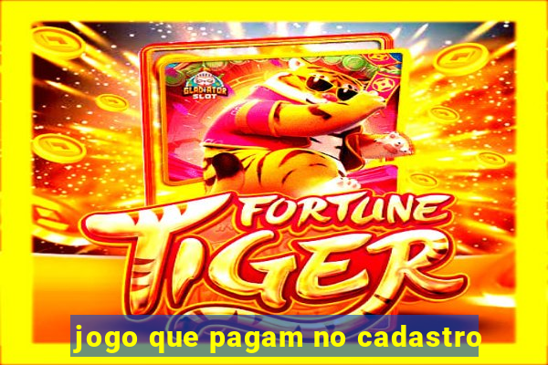 jogo que pagam no cadastro