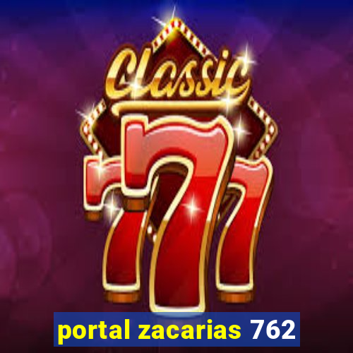 portal zacarias 762