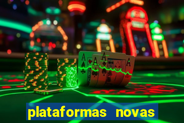 plataformas novas do tigrinho