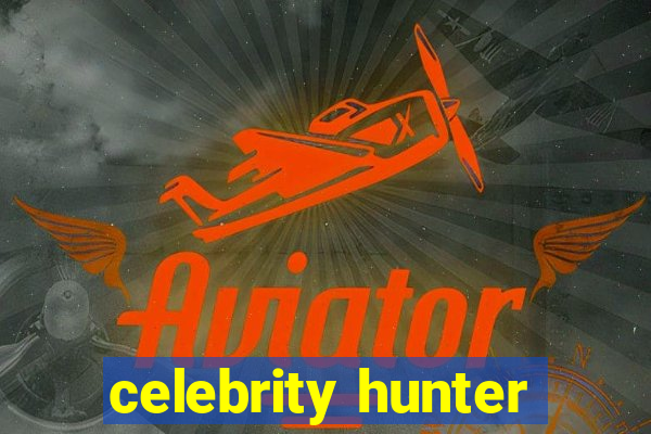 celebrity hunter