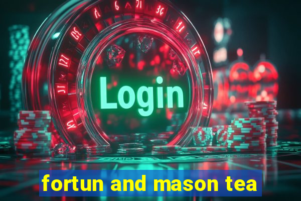 fortun and mason tea