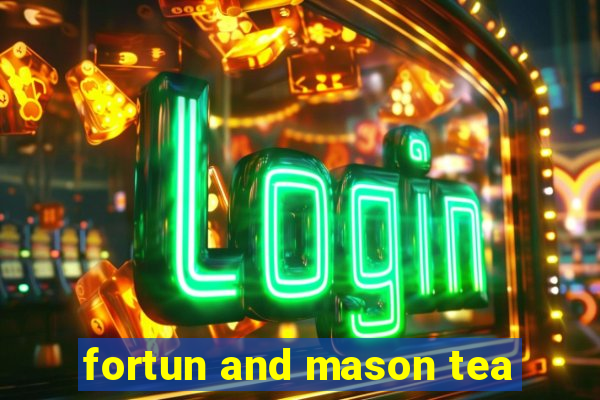 fortun and mason tea