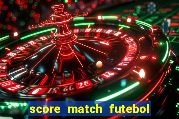 score match futebol pvp dinheiro infinito