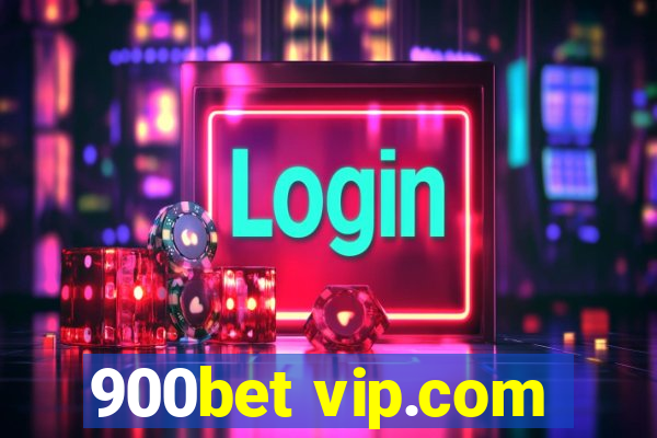 900bet vip.com