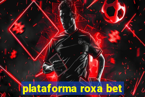 plataforma roxa bet