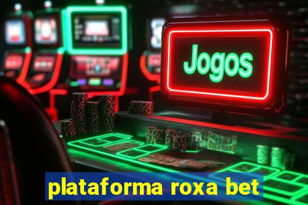 plataforma roxa bet