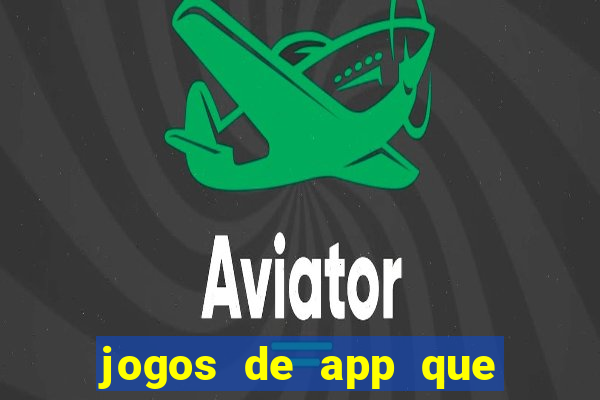 jogos de app que ganha dinheiro