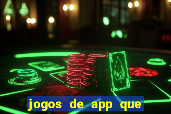 jogos de app que ganha dinheiro