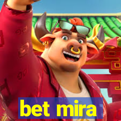 bet mira