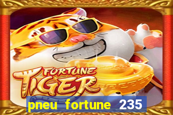 pneu fortune 235 55 r18