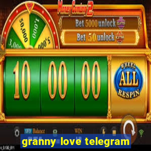 granny love telegram