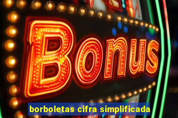 borboletas cifra simplificada