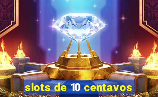 slots de 10 centavos