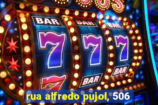 rua alfredo pujol, 506