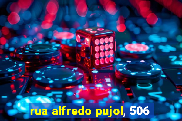 rua alfredo pujol, 506