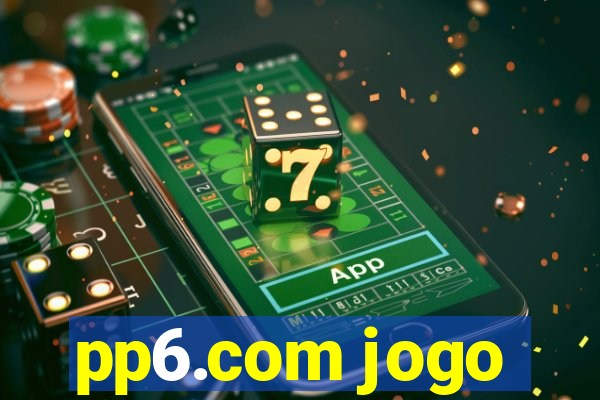 pp6.com jogo