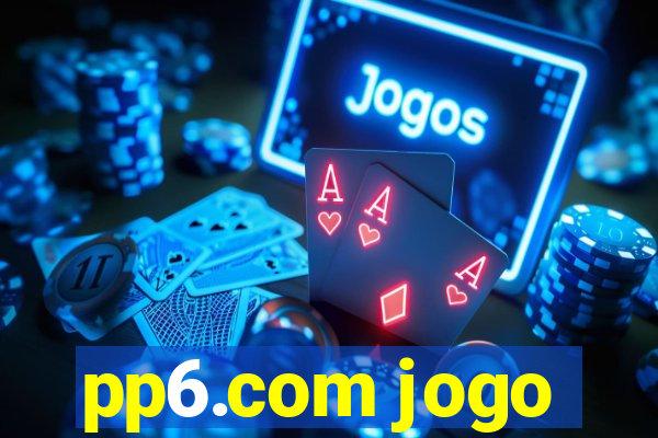 pp6.com jogo