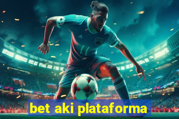 bet aki plataforma