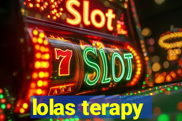 lolas terapy