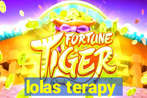 lolas terapy