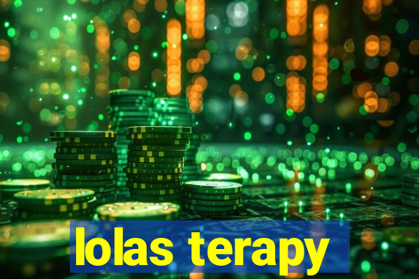 lolas terapy