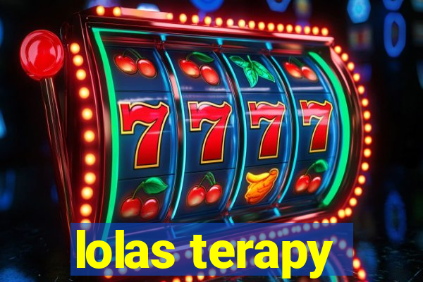 lolas terapy