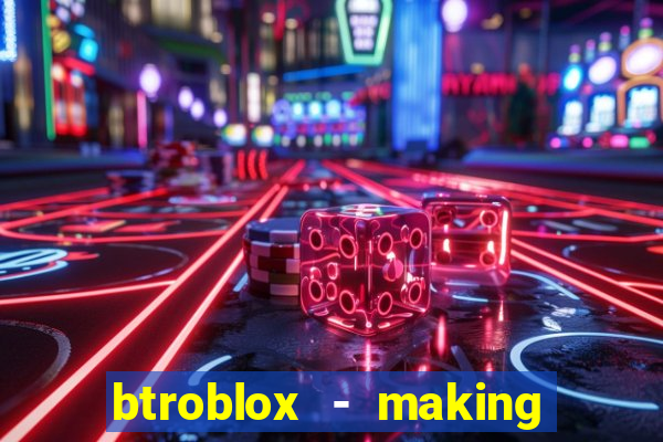 btroblox - making roblox better