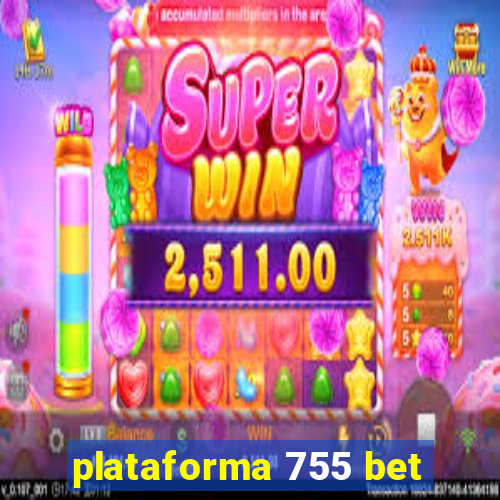 plataforma 755 bet