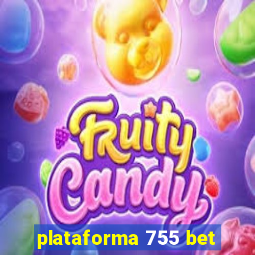 plataforma 755 bet