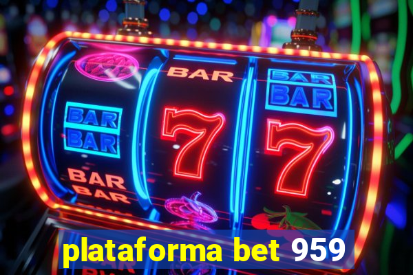 plataforma bet 959