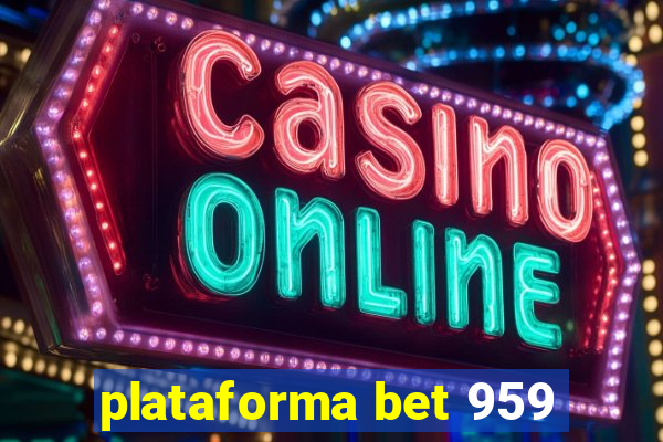 plataforma bet 959