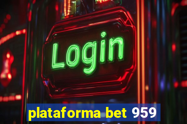 plataforma bet 959