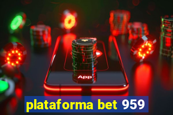 plataforma bet 959