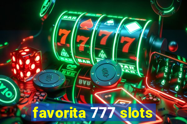 favorita 777 slots