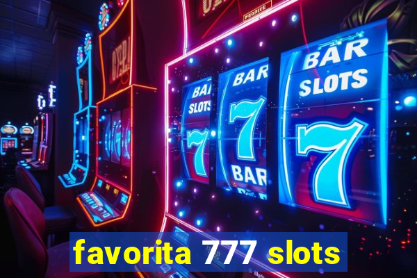 favorita 777 slots