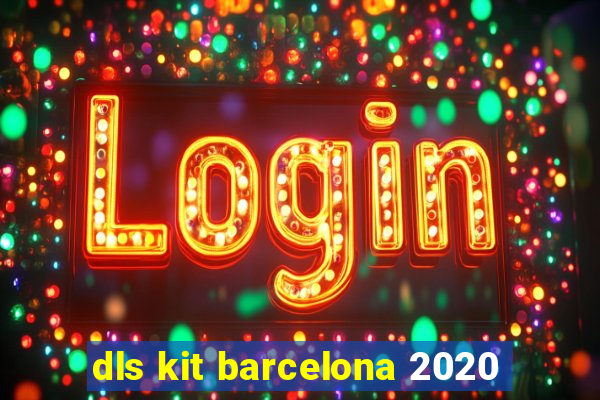 dls kit barcelona 2020