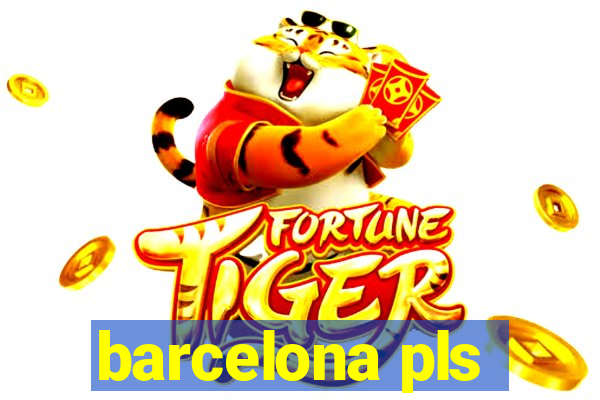 barcelona pls