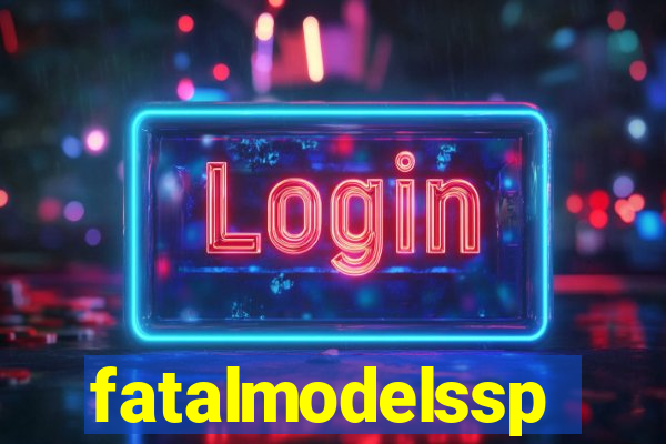 fatalmodelssp