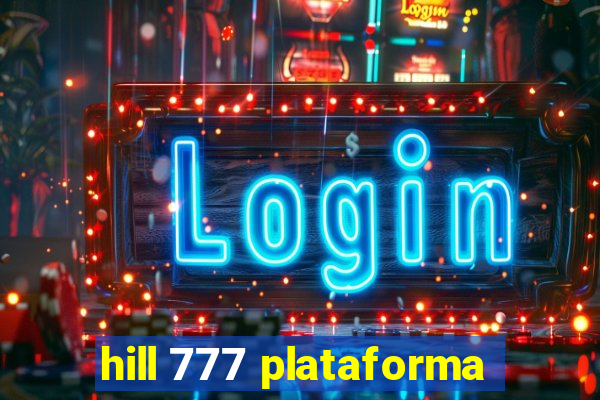 hill 777 plataforma