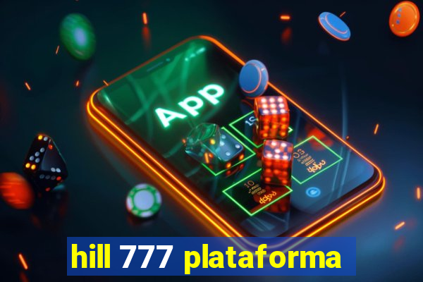 hill 777 plataforma