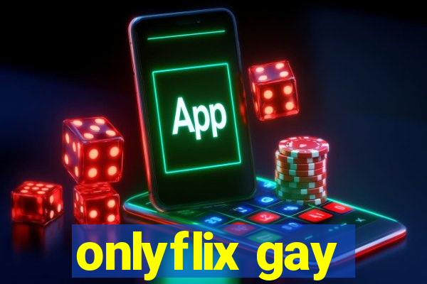 onlyflix gay