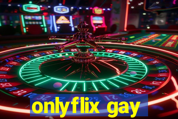 onlyflix gay