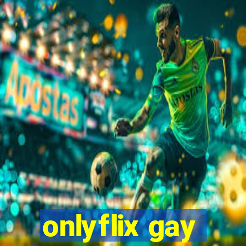 onlyflix gay