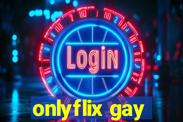 onlyflix gay