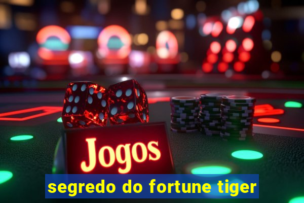 segredo do fortune tiger