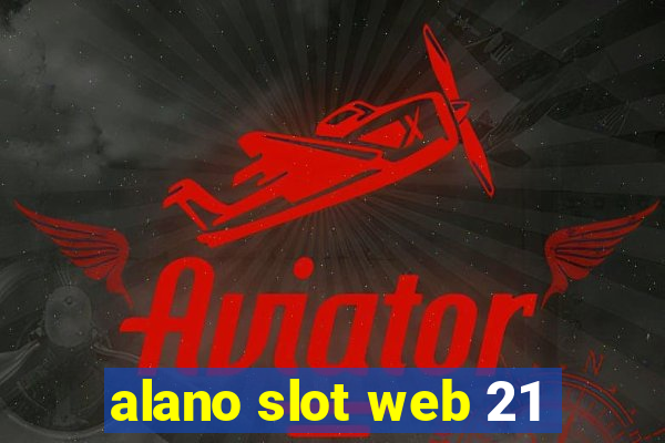 alano slot web 21