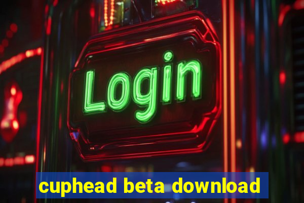 cuphead beta download