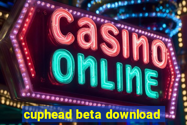 cuphead beta download