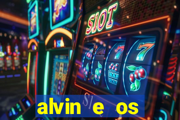 alvin e os esquilos 3 filme completo dublado download